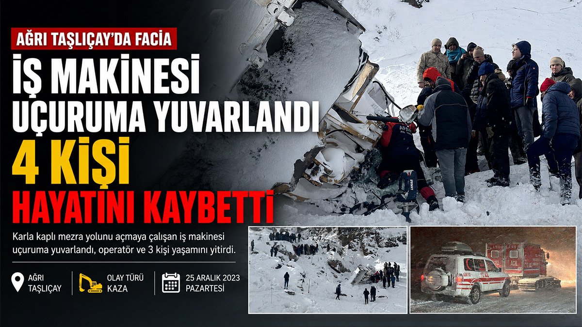 Taşlıçay'da kepçe kazası: Uçuruma yuvarlanan araçta 4 kişi öldü