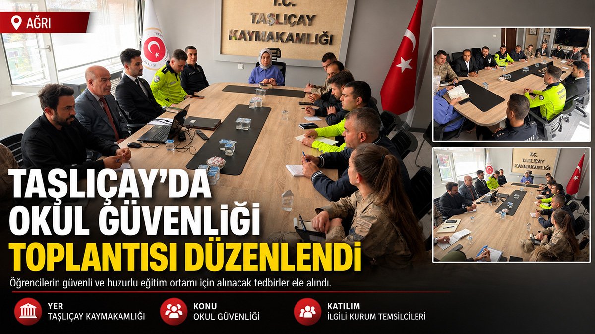 Taşlıçay'da öğrenciler için okul çevresi güvenlik tedbirleri görüşüldü