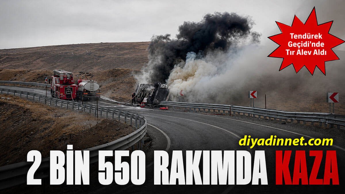 Tendürek Geçidi'nde Korkutan Kaza: Devrilen Tır Alev Alev Yandı