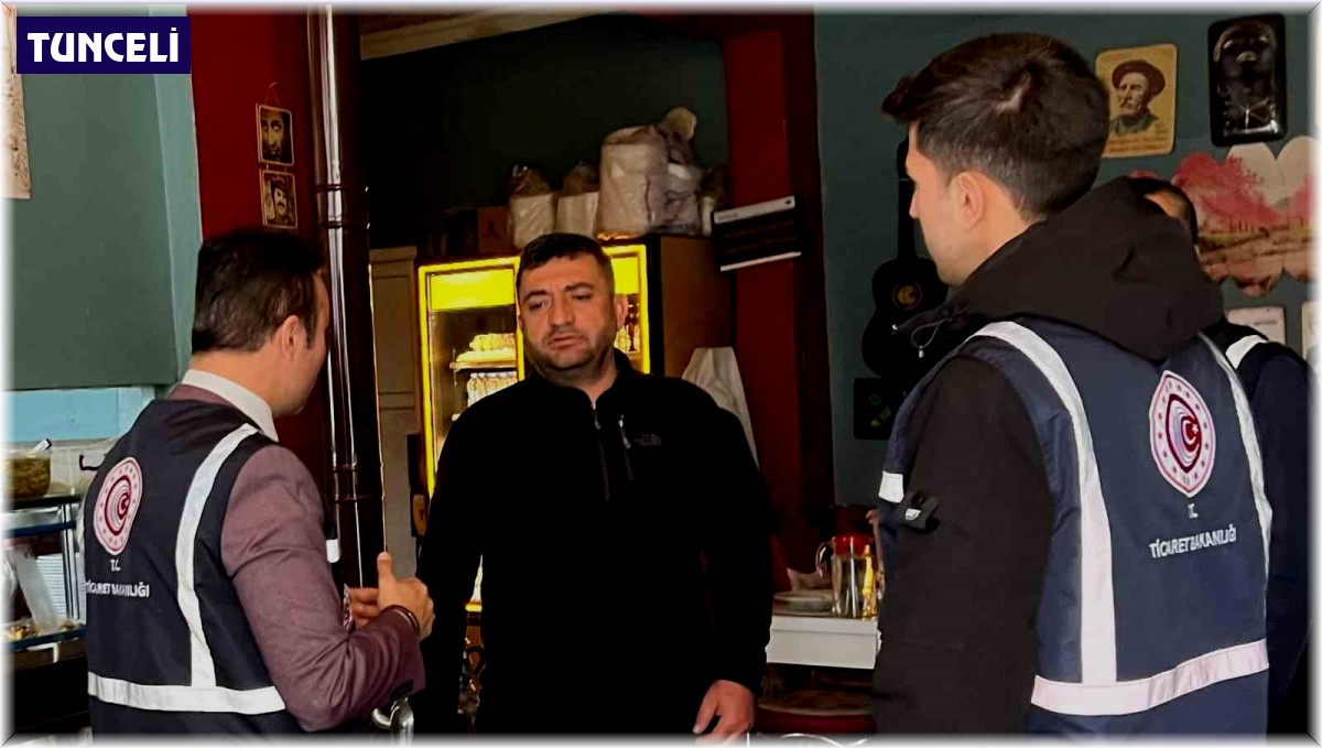 Tunceli'de fahiş fiyat ve etiket kontrolleri
