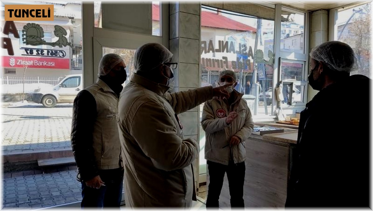 Tunceli'de gıda denetimleri