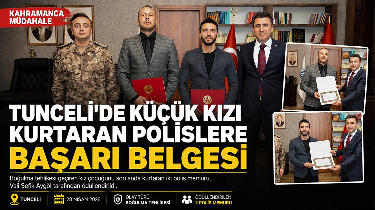 Tunceli'de kız çocuğunu boğulmaktan kurtaran 2 polis ödüllendirildi