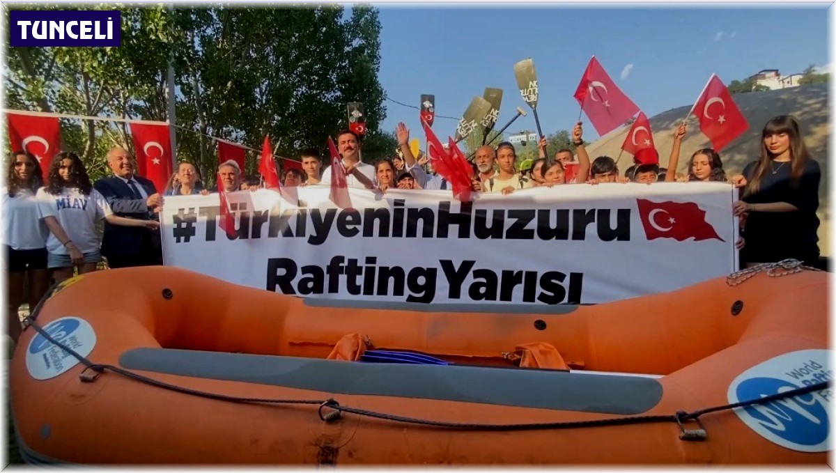 Tunceli'de, Türkiye'nin Huzuru Rafting Yarışması'nın startı verildi