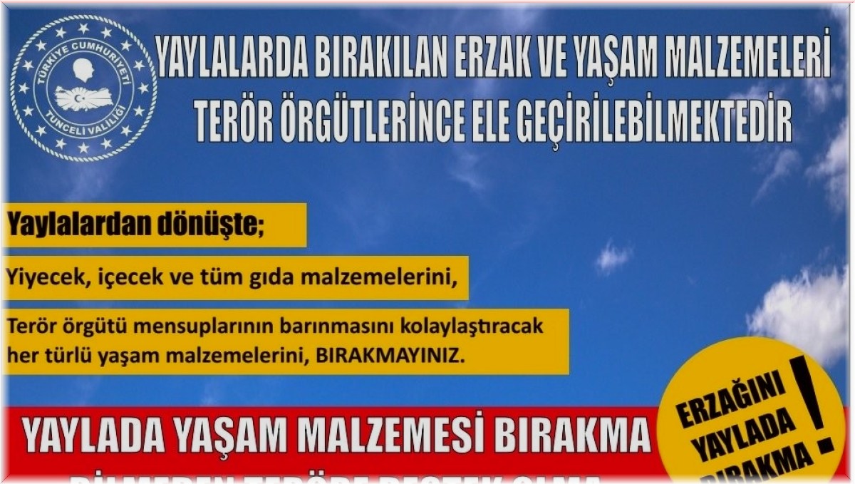 Tunceli Valiliğinden 'Yaylada yaşam malzemesi bırakma, bilmeden teröre destek olma' çağrısı