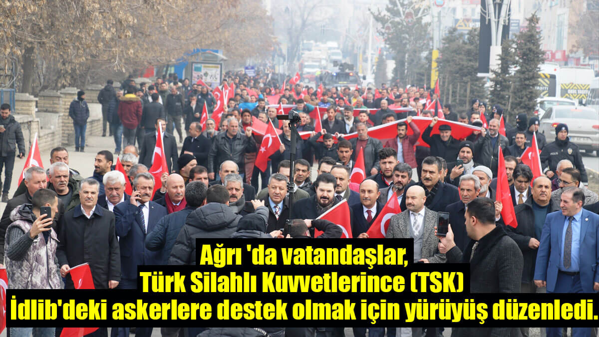 Türk bayraklarıyla yürüdüler, Ağrı’da Mehmetçik için tek yürek oldular