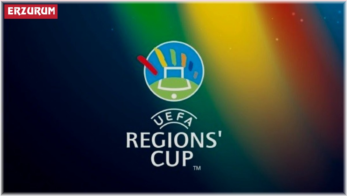 UEFA Regions Cup için Erzurum'da karşılaşacaklar