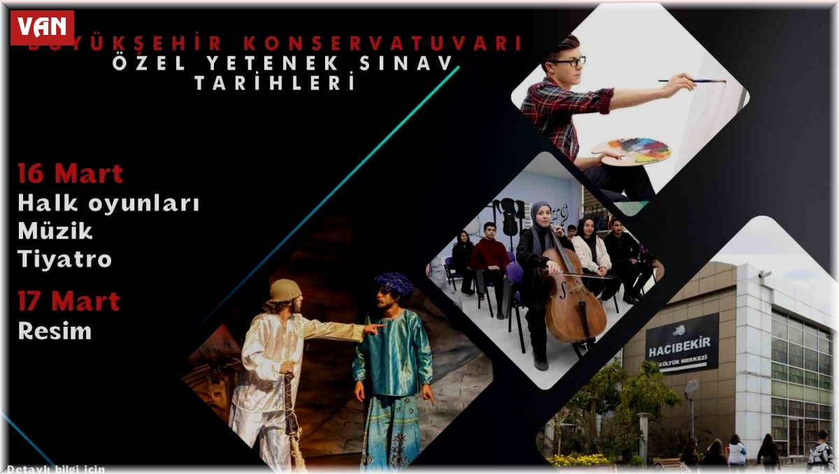 Van Büyükşehir Konservatuvarı özel yetenek sınav tarihleri netleşti