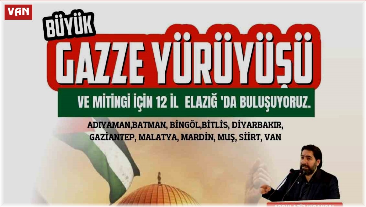 Van'da "Büyük Gazze Yürüyüşü ve Mitingi" programına davet