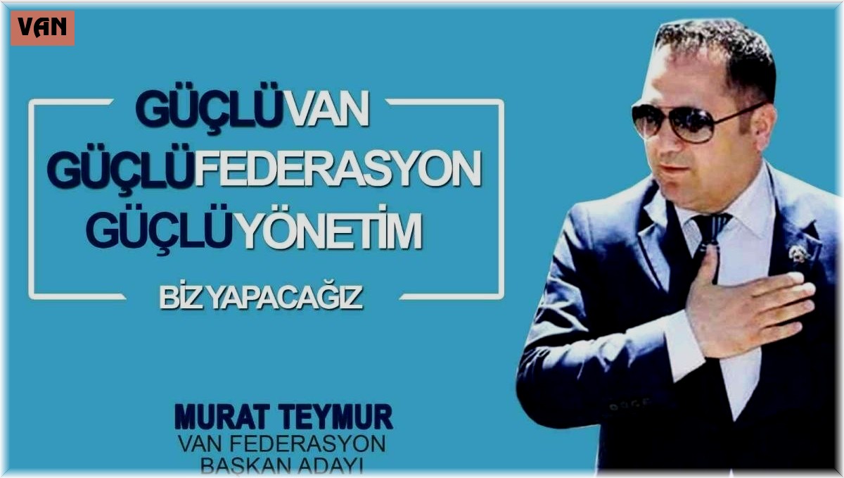 VANFED Başkan Adayı Teymur: "Van ve İstanbul arası hizmet köprüsü oluşturacağız"