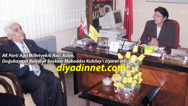 Doğubayazıt'ta AK Parti Milletvekili Naci Aslan'dan Başkan Mukaddes Kubilay'a Ziyaret