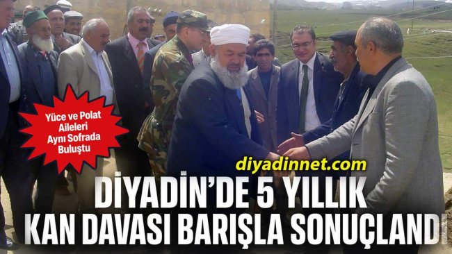 Diyadin'de "5 Yıllık Kan Davası" Barışla Sonuçlandı