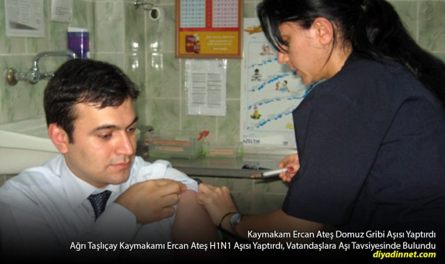 Taşlıçay'da Henüz Vaka Yok: Kaymakam Ercan Ateş H1N1 Aşısı Yaptırdı