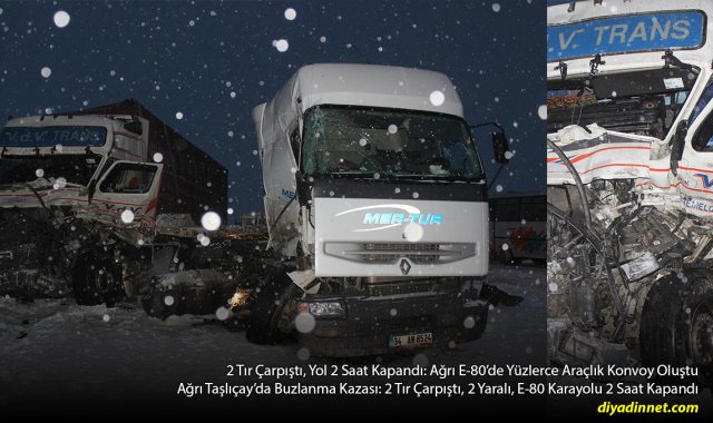Buzlanma Kazayı Getirdi: Ağrı'da 2 TIR Çarpıştı, 2 Sürücü Yaralandı