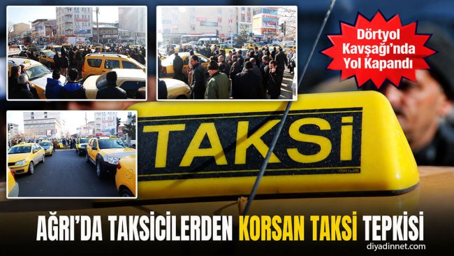 Ağrı'da "Korsan Taksi" İsyanı: Taksiciler Erzurum Caddesi'ni Trafiğe Kapattı