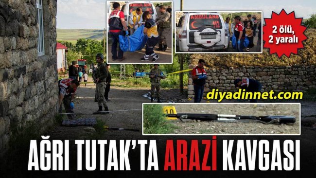 Ağrı Tutak'ta Kardeşler Arasında Arazi Kavgası! 2 Ölü, 2 Yaralı