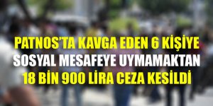 Patnos'ta kavga eden 6 kişiye sosyal mesafeye uymamaktan 18 bin 900 lira ceza kesildi