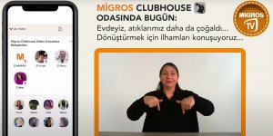 Migros, Clubhouse'u işitme engelli müşterilerinin kullanımına açtı