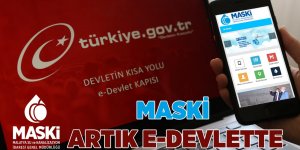 MASKİ aboneleri, E-Devlet üzerinden işlemlerini yürütebilecekler