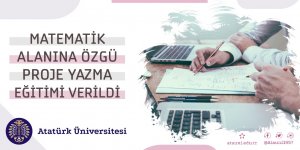 Matematik alanına özgü proje yazma eğitimi verildi