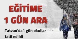 Tatvan'da eğitime bir gün ara verildi