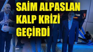 Ağrı TSO Başkanı Saim Alpaslan Kalp Krizi geçirdi
