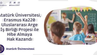 Atatürk Üniversitesi, Erasmus ka220 uluslararası arge iş birliği projesi ile hibe almaya hak kazandı