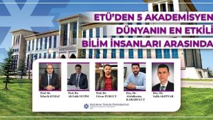 ETÜ'den 5 akademisyen dünyanın en etkili bilim insanları arasında