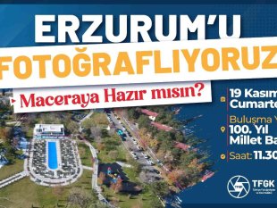 Erzurum'da fotoğraf ve tiyatro rüzgarı esecek