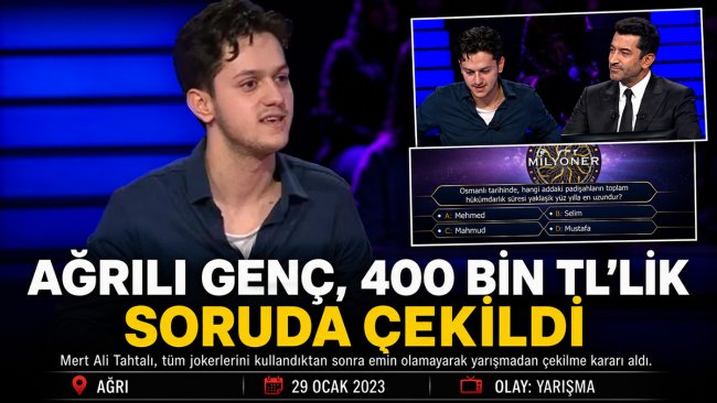Ağrılı Genç Mert Ali Tahtalı Kim Milyoner Olmak İster'de 400 bin liralık soruda çekildi
