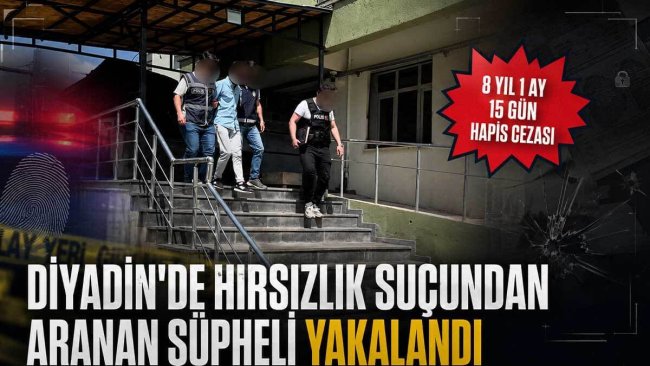 Diyadin'de hırsızlık suçundan aranan şüpheli H.Ç. yakalandı