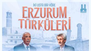 İki usta bir yörede, Erzurum Türküleri'nde buluşuyor