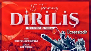 Erzurum'da "15 Temmuz Diriliş" sahne alacak