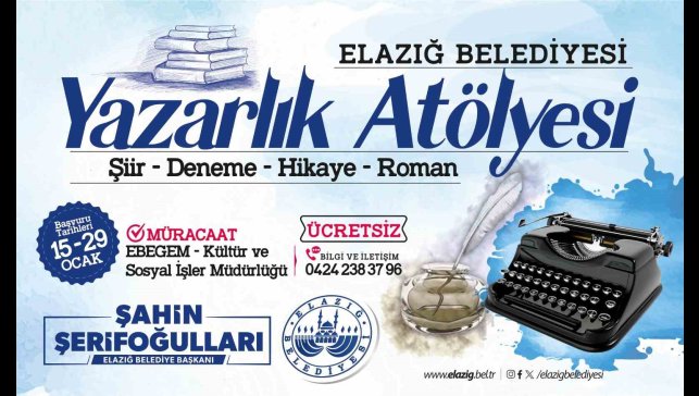 Elazığ Belediyesi 3. Yazarlık Atölyesi, yazarlığa ilgi duyanlara kapılarını açacak