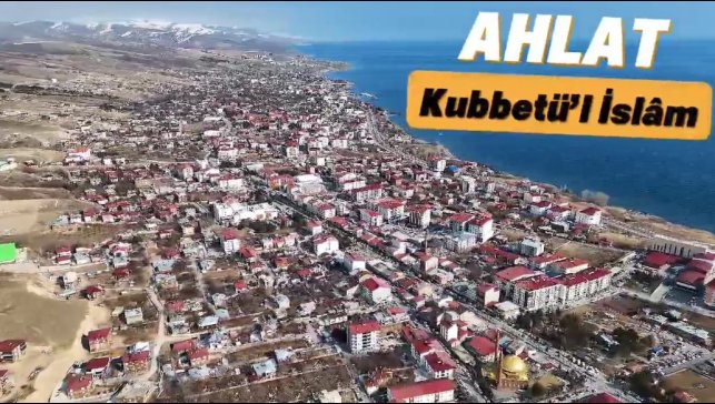 Bitlis Valiliğinden Ahlat'a özel klip: "Kubbet'ül İslam Ahlat"