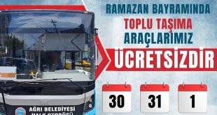 Ağrı’da Ramazan Bayramı Boyunca Toplu Taşıma Ücretsiz