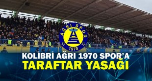 Kolibri Ağrı 1970 Spor’dan Deplasmanda Taraftar Yasağına Tepki