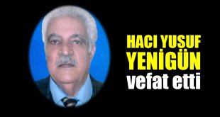 Hacı Yusuf Yenigün Diyadin'de vefat etti