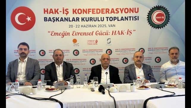 HAK-İŞ Başkanlar Kurulu Van'da toplandı