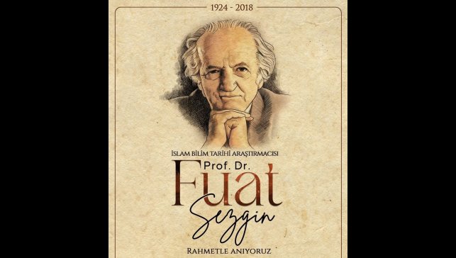 Vali Çiftçi; "Prof. Dr. Fuat Sezgi, İslam bilim tarihine ömrünü vakfetti"
