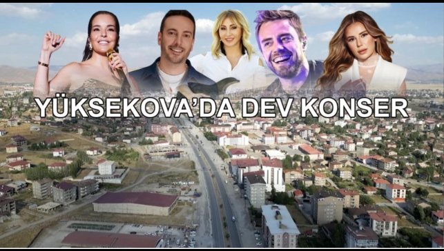 Yüksekova'da ünlü isimler sahne alacak