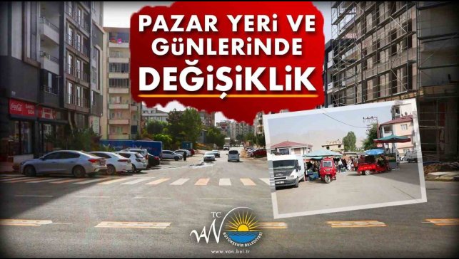 Van'daki bazı semt pazarlarının günleri değişti