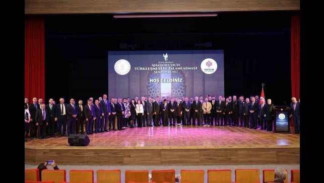Uluslararası Anadolu'nun Türkleşmesi ve İslamlaşması Sempozyumu