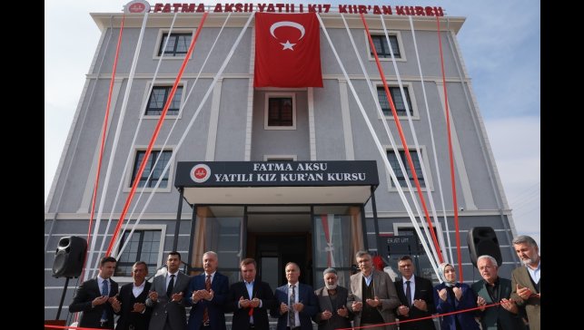 Fatma Aksu Yatılı Kız Kur'an Kursu açıldı