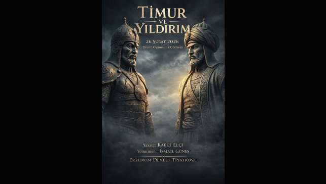 "Timur ve Yıldırım" Erzurum sahnesinde