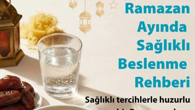 İşte Ramazan Ayında Sağlıklı Beslenme Rehberi