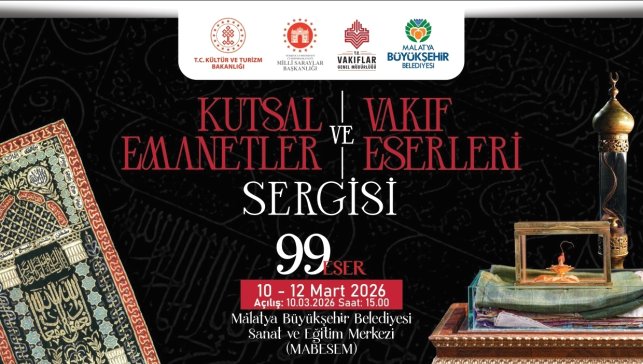 "Kutsal Emanetler ve Vakıf Eserleri Sergisi" Malatyalılarla buluşuyor