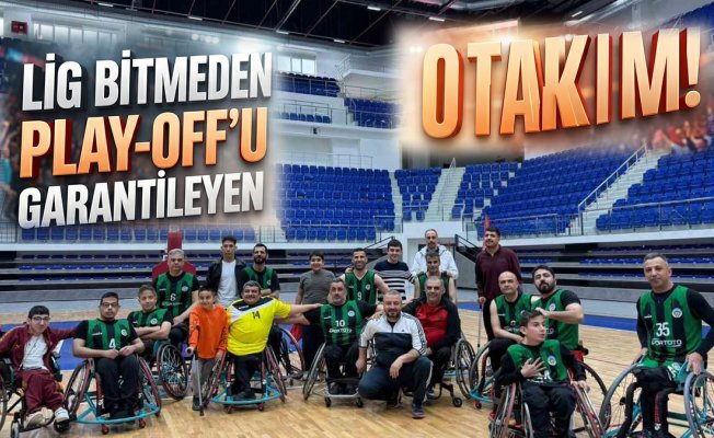 Malatya Büyükşehir Belediyespor Tekerlekli Sandalye Basketbol Takımı play-off'u garantiledi