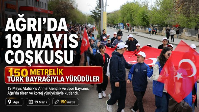 Ağrı'da 19 Mayıs coşkusu: Gençler 150 metrelik Türk bayrağıyla yürüdü