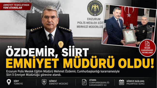 Erzurum POMEM Müdürü Mehmet Özdemir, Siirt İl Emniyet Müdürü Olarak Atandı