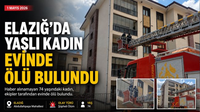 Elazığ'da Haber Alınamayan 74 Yaşındaki Kadın Evinde Ölü Bulundu